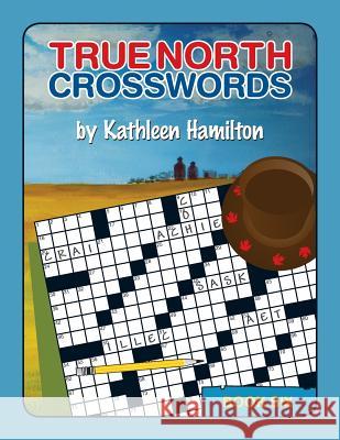 True North Crosswords, Book 6 Kathleen Hamilton 9780978340148