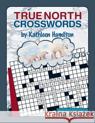 True North Crosswords, Book 7 Kathleen Hamilton 9780978340155 Kathleen Hamilton