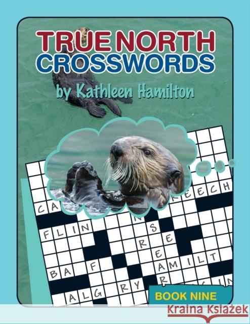 True North Crosswords, Book Nine Kathleen Hamilton   9780978340179