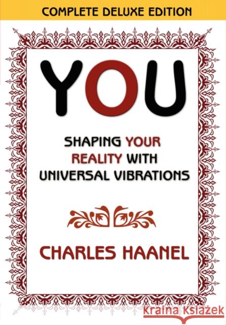 You Shaping Your Reality with Universal Vibrations by Charles Haanel Haanel, Charles 9780978388324