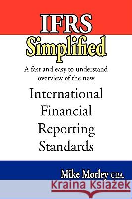 Ifrs Simplified Morley, Mike 9780978393915 Nixon-Carre Ltd.