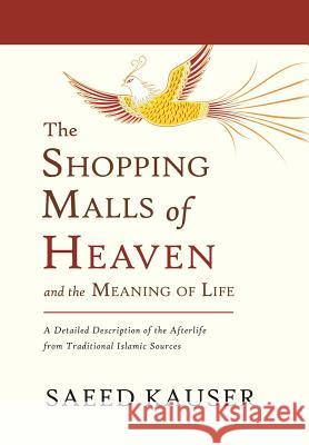 The Shopping Malls of Heaven: and the Meaning of Life Saeed Kauser, Simone Gabbay 9780978398415
