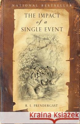 The Impact of a Single Event R. L. Prendergast 9780978454807 Dekko Publishing