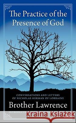 The Practice of the Presence of God Brother Lawrence Hannah Whitall Smith 9780978479947