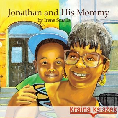 Jonathan and His Mommy Irene Smalls   9780978503123 McNeil Publishing