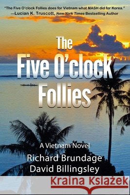 The Five O'clock Follies David Billingsley Richard Brundage 9780978507015