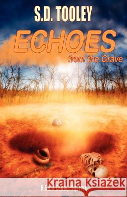 Echoes from the Grave S. D. Tooley 9780978540227 Full Moon Publishing