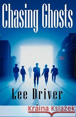 Chasing Ghosts Lee Driver 9780978540289 FULL MOON PUBLISHING