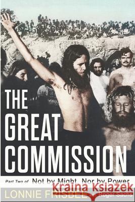 Not By Might Nor By Power: The Great Commission Sachs, Roger 9780978543327 Freedom Publications
