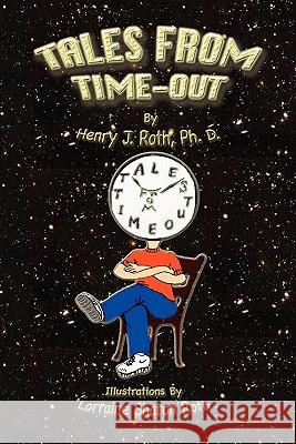 Tales from Time-Out Henry J. Roth 9780978543501 Heloro Publishing Group