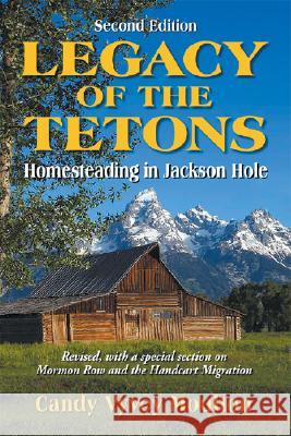 Legacy of the Tetons Candy Vyvey Moulton 9780978563400