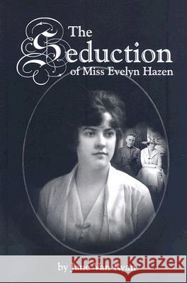 The Seduction of Miss Evelyn Hazen Jane Va 9780978563707