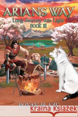 Arian's Way: Long Journey Into Light Book III Ronan Blaze   9780978566739