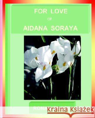 For Love of Aidana Soraya RONAN BLAZE 9780978566746 Medal Books