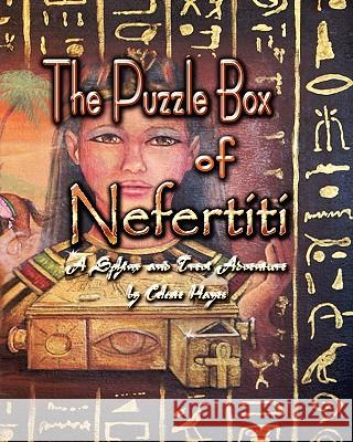 The Puzzle Box of Nefertiti: A Sphinx and Trevi Adventure Celeste Hayes 9780978569532 Adams Creations Pub