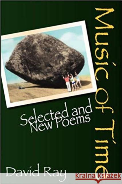 Music of Time: Selected and New Poems David Ray 9780978578244 Backwaters Press