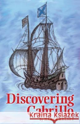 Discovering Cabrillo Harry Kelsey 9780978588137 Liber Apertus Press