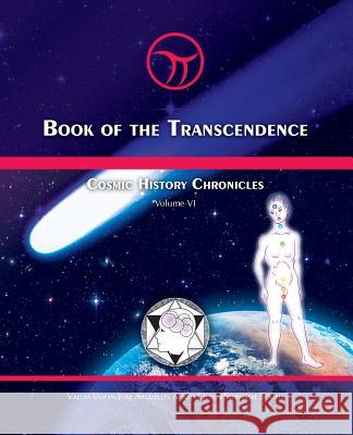 Book of the Transcendence: Cosmic History Chronicles Volume VI - Time and the New Universe of Mind Jose Arguelles, Stephanie South 9780978592431