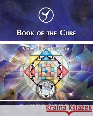 Book of the Cube: Cosmic History Chronicles Volume VII - Cube of Creation: Evolution into the Noosphere Arguelles, Jose 9780978592493 Foundation for the Law of Time