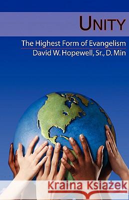 Unity: The Highest Form of Evangelism Sr. David W. Hopewell 9780978605612 Joshua Ministry