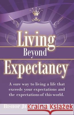 Living Beyond Expectancy Jerry Maynard 9780978608897