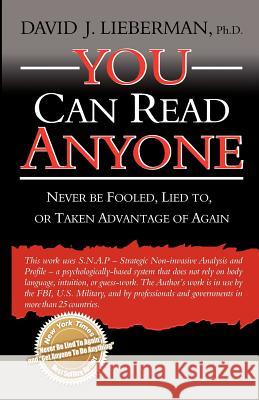 You Can Read Anyone: Never Be Fooled, Lied To, or Taken Advantage of Again Lieberman, David J. 9780978631307 Viter Press