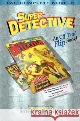 Super-Detective Flip Book: Two Complete Novels Robert Leslie Bellem John Wooley John McMahan 9780978683696 Off-Trail Publications