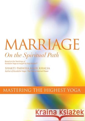 Marriage On The Spiritual Path: Mastering the Highest Yoga Kundalini Research Institute 9780978698966