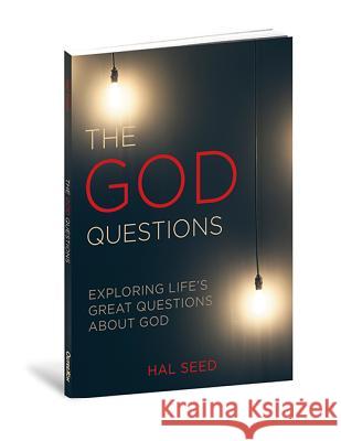 The God Questions: Exploring Life's Great Questions about God Hal Seed 9780978715328