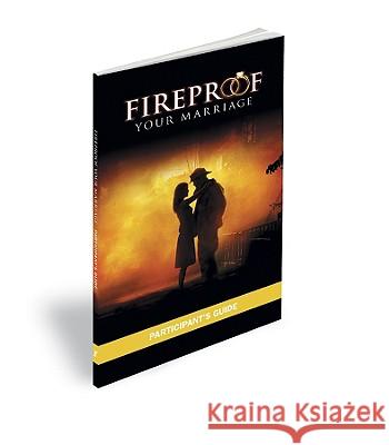 Fireproof Your Marriage: Participant's Guide Daywind Trax 9780978715397 Outreach Inc