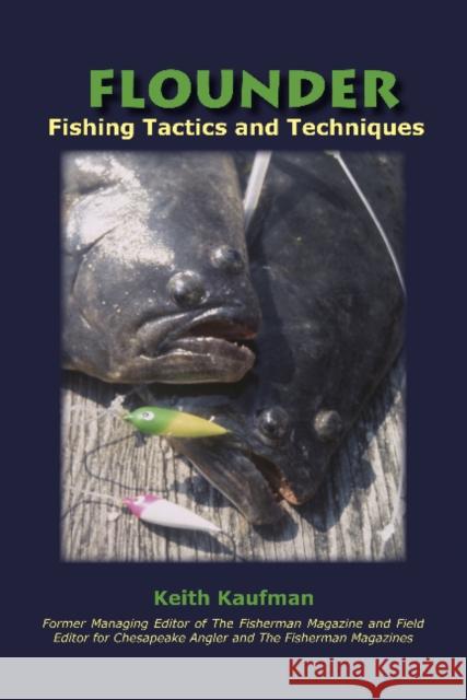 Flounder Fishing Tactics and Techniques Kaufman, Keith 9780978727840