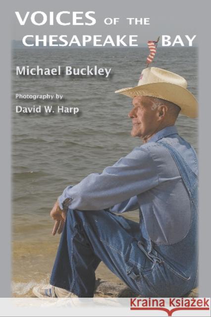 Voices of the Chesapeake Bay Michael Buckley David W. Harp 9780978727857