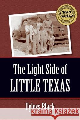 The light side of little Texas Black, Uyless 9780978766344 Lea County Museum Press