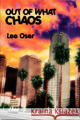 Out of What Chaos Lee Oser 9780978771348 Scarith