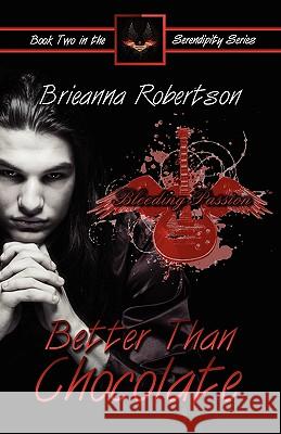 Better Than Chocolate Brieanna Robertson 9780978773861 Whimsical Publications