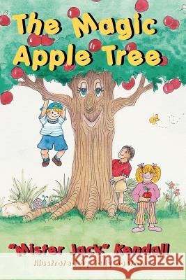 The Magic Apple Tree Jack Kendall Sally Bostrom 9780978774042 Peppertree Press