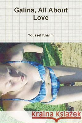 Galina, All About Love Khalim, Youssef 9780978779894