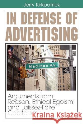 In Defense of Advertising Jerry Kirkpatrick 9780978780302