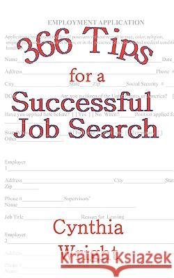 366 Tips for a Successful Job Search Cynthia Wright 9780978797423