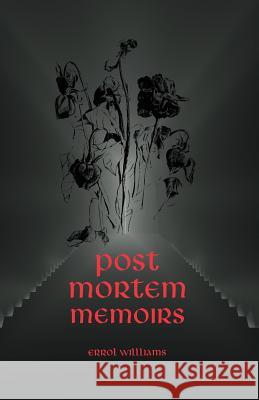 Post Mortem Memoirs Errol Williams 9780978812225 OCCAM's Publishing