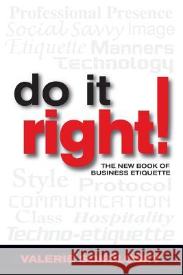 Do It Right!: The New Book of Business Etiquette Valerie Sokolosky 9780978813789 Cornerstone Leadership Institute