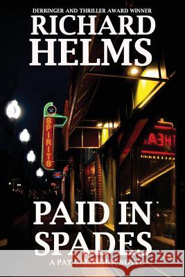 Paid In Spades: A Pat Gallegher Novel Richard, Helms 9780978842734