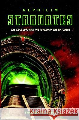 Nephilim Stargates: The Year 2012 and the Return of the Watchers Horn Thomas R 9780978845315 Anomalos Publishing