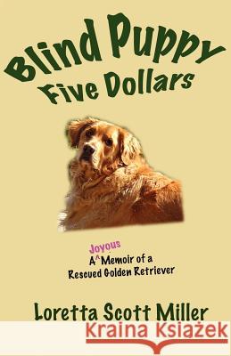 Blind Puppy Five Dollars Loretta Scott Miller 9780978878511 Shannon Road Press
