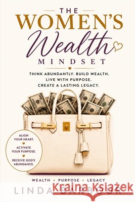 The Women's Wealth Mindset Barbour, Linda 9780978886745