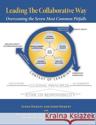 Leading The Collaborative Way: Overcoming the Seven Most Common Pitfalls Jason Fickett Lloyd Fickett 9780978896324 Lf&a Publishing