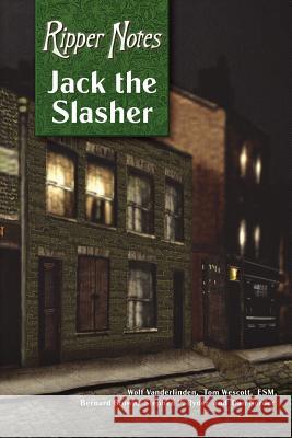 Ripper Notes: Jack the Slasher Vanderlinden, Wolf 9780978911218 Inklings Press