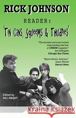 Rick Johnson Reader: Tin Cans, Squeems and Thudpies Knight, Bill 9780978915605