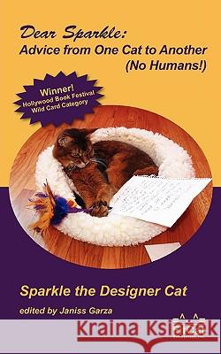 Dear Sparkle: Advice from One Cat to Another Sparkle the Designer Cat 9780978918118 Fitcat Enterprises, Inc.