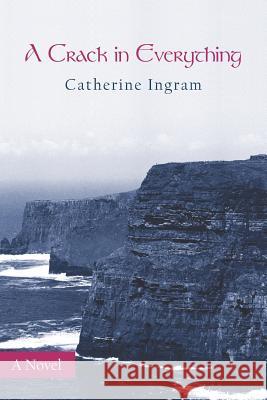 A Crack in Everything Catherine V. Ingram 9780978919320